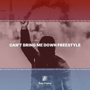 Can’t Bring Me Down freestyle 