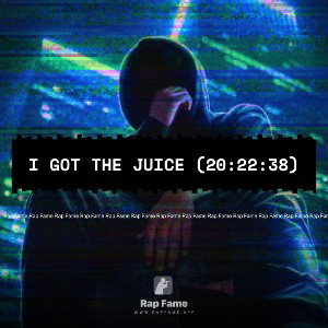 I got the Juice (20:22:38)
