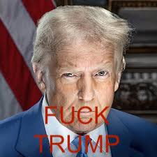 Fuck Trump 
