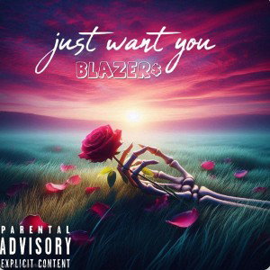 Blazer$ - just want you