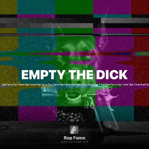 EMPTY THE DICK