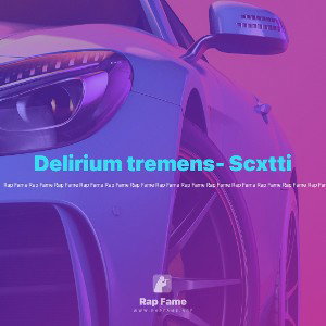Delirium tremens- Scxtti 