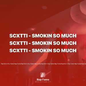 Scxtti - smokin so much