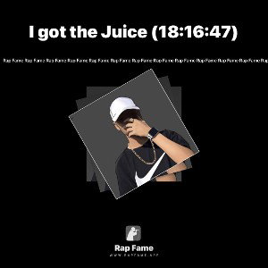 I got the Juice (18:16:47)