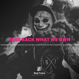 TAKE BACK WHAT WE OWN