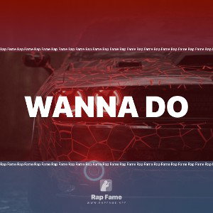 wanna do