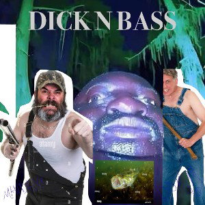 DICK N BASS🔥