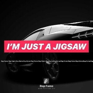 I’m just a jigsaw 