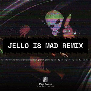 jello is mad remix