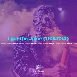 I got the Juice (15:47:34)