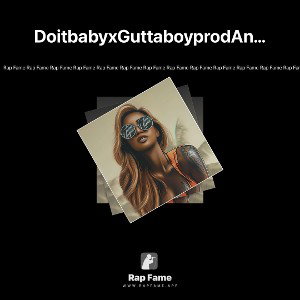 DoitbabyxGuttaboyprodAnuRahiel