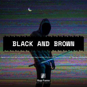 Black and brown 