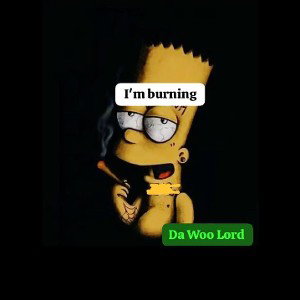  -I'M BURNING