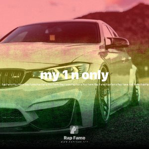 my 1 n only 