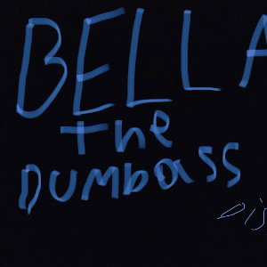 Bella da dumass 