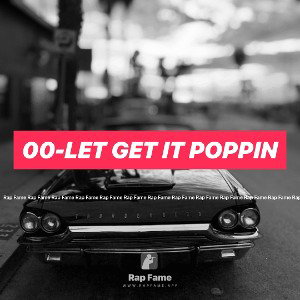 00-let get it poppin