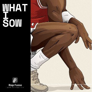WHAT I SOW