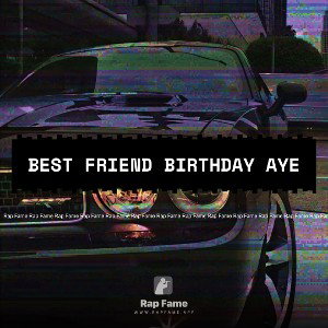 best friend birthday AYE