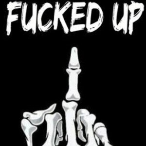 fucked up