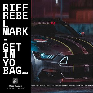 Riff Rebel Mark - Get in yo bag freestyle 