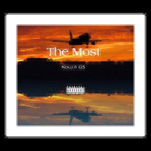 Nova the Great ft King G5 - The Most (Dont Be Fooled)