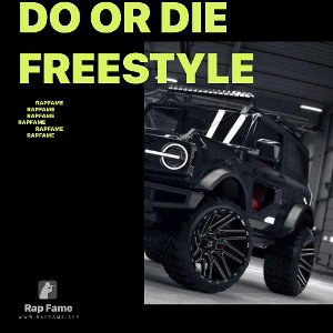 DO OR DIE FREESTYLE
