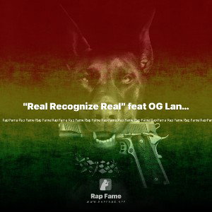 “Real Recognize Real” feat OG Lanky Lank