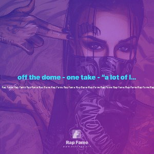 off the dome - one take - “a lot of love”