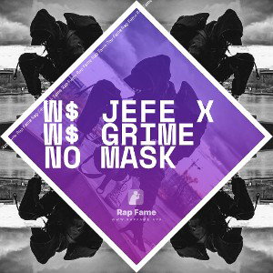 W$ jefe x W$ Grime No Mask
