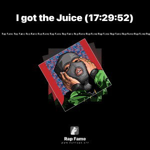 I got the Juice (17:29:52)