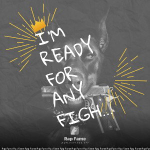 I’m ready for any fight