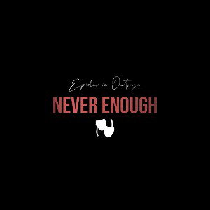 Never Enough