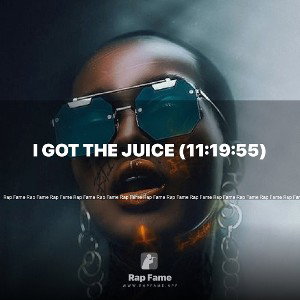 I got the Juice (11:19:55)