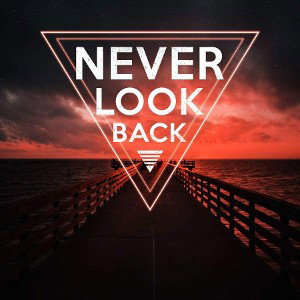 Never Look'in Back
