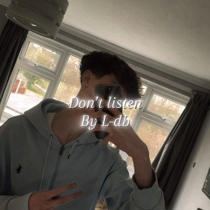 Don’t listen