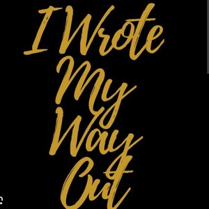 I Wrote My Way Out 