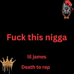 fuck this nigga