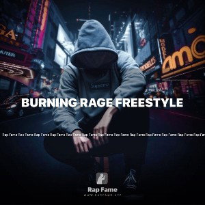 BURNING RAGE FREESTYLE 