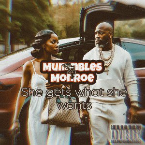 SheGetWhatSheWantMummblesMonroe
