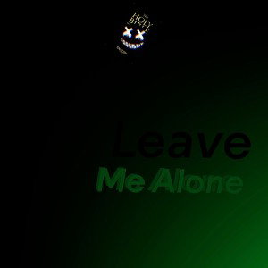 Leave Me Alone 