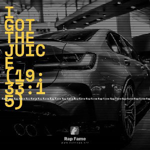I got the Juice (19:33:15)