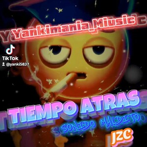 TIEMPO ATRAS (Yanki Pecina) JZC_Yankimania_Miusic