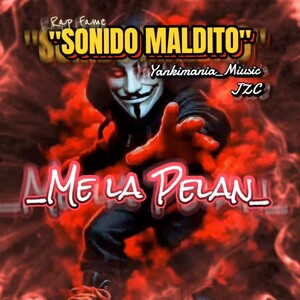 _Me la Pelan_SONIDO MALDITO//Yanki Pecina
