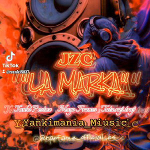 "LA MARKA JZC"//Yanki Pecina//Mago Franco//Tata.rap.trap//Yankimania_Miusic