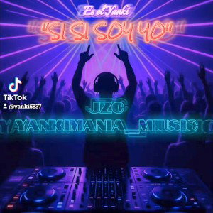"SI SI SOY YO"Es el Yanki//JZC//Yankimania_Miusic