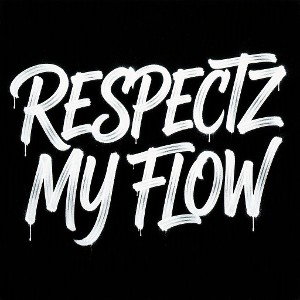 DRUPZ""RESPECTZ my FLOW