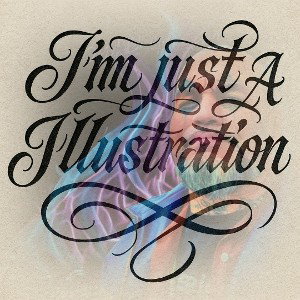DRUPZ""I'M JUST A ILLUSTRATION 