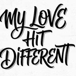 MY LOVE HIT DIFFERENT 