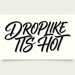 DRUPZ""DROP IT LIKE ITS HOT