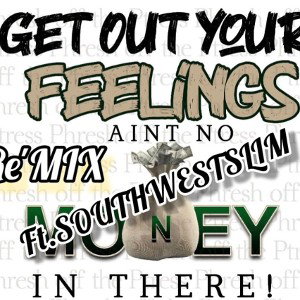 MONEY OVER FEELINGZ ft.SOUTHWESTSLIM